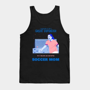 Soccer mom - ex soccer defender Tank Top